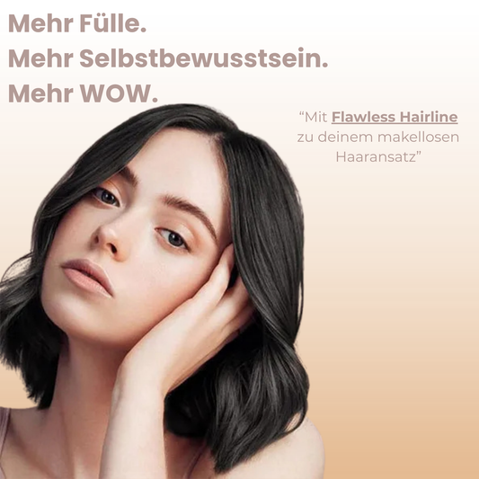 "Flawless Hairline – Makellos in Sekunden"